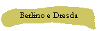 Berlino e Dresda