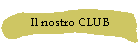 Il nostro CLUB