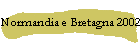 Normandia e Bretagna 2002