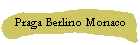 Praga Berlino Monaco