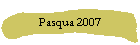 Pasqua 2007