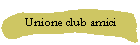 Unione club amici
