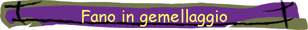 Fano in gemellaggio